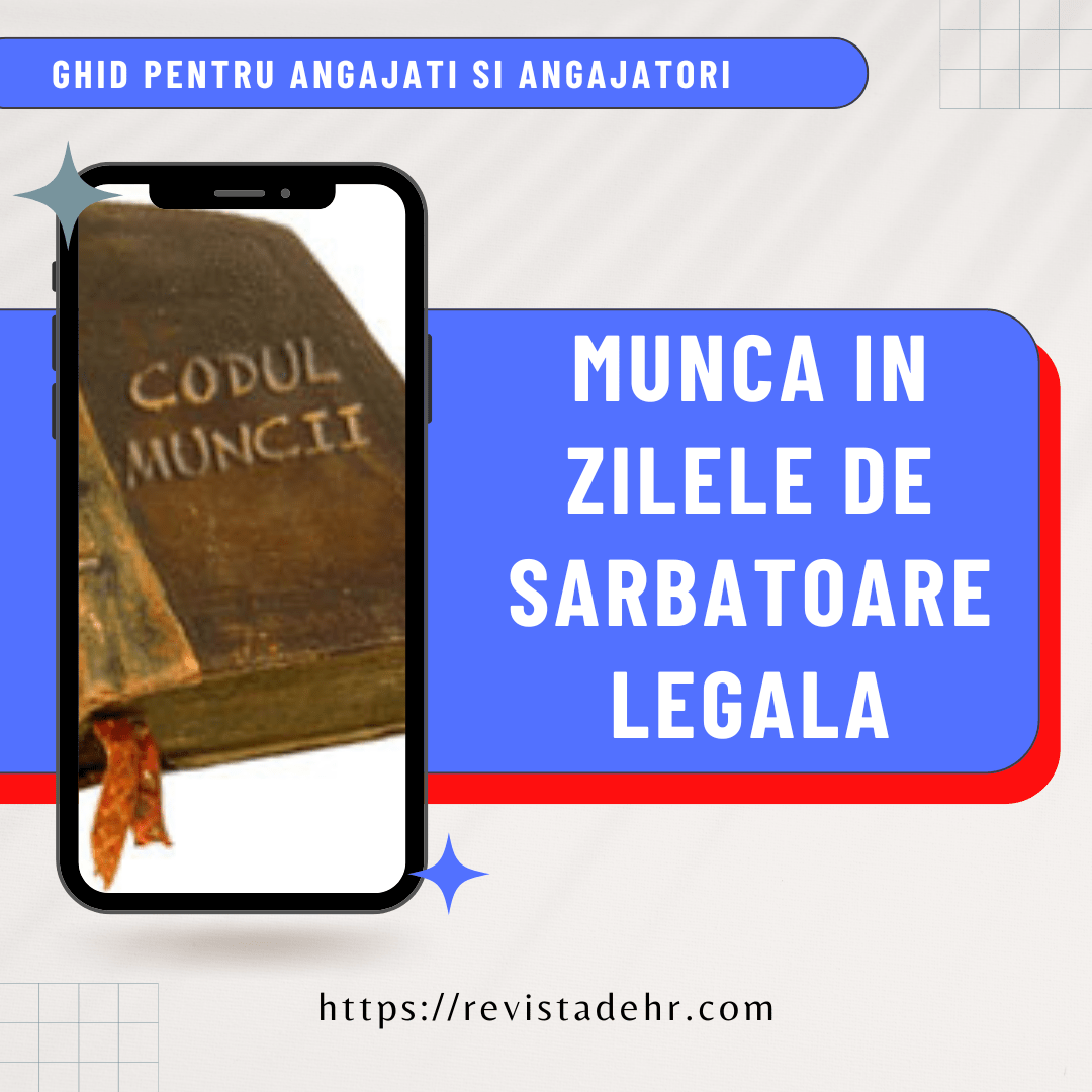 Munca in zilele de sarbatoare legala: Ghid esential pentru Angajati si&nbsp;Angajatori
